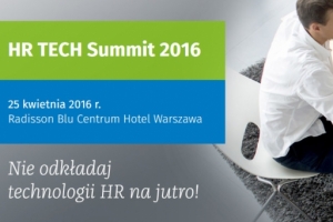 Nie odkładaj technologii HR na jutro! - konferencja HR TECH Summit 2016