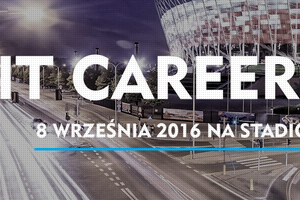 III edycja IT Career Summit - informatyczne targi pracy. Wejdź do gry o karierę marzeń!