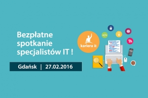 Bezpłatne Targi Kariera IT w Gdańsku - 27.02.2016
