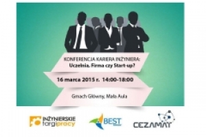  Konferencja Kariera Inżyniera: Uczelnia, Firma czy Start-up?