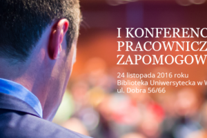I Konferencja Pracowniczych Kas Zapomogowo-Pożyczkowych, Warszawa 2016
