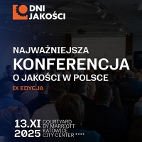 IX edycja Dni Jakości - Najważniejsza Konferencja o Jakości w Polsce