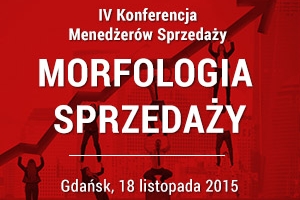 IV Konferencja Menedżerów Sprzedaży - Morfologia Sprzedaży