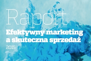 Jak funkcjonują działy marketingu i sprzedaży w polskich firmach? Raport 